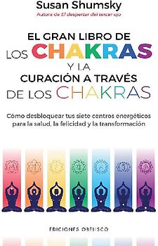 Gran Libro de Los Chakras Y La Curacion a Traves de Los Chakras, El