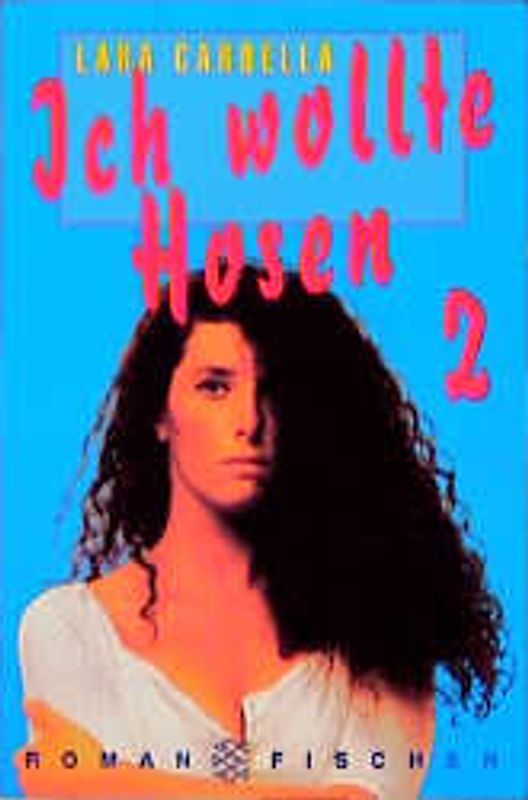 Ich wollte Hosen II. Roman