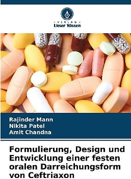 Formulierung, Design und Entwicklung einer festen oralen Darreichungsform von Ceftriaxon