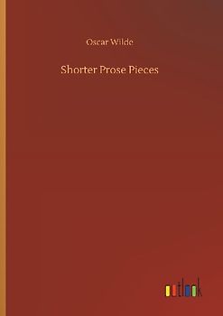 Shorter Prose Pieces