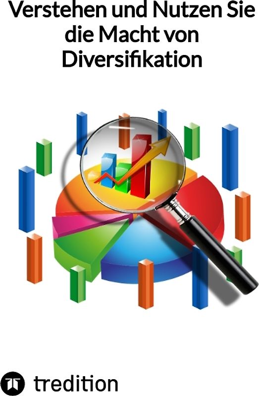 Verstehen und Nutzen Sie die Macht von Diversifikation