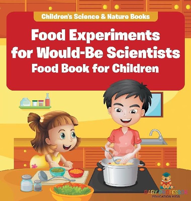 Food Experiments for Would-Be Scientists
