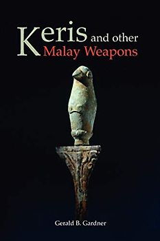 Keris and Other Malay Weapons