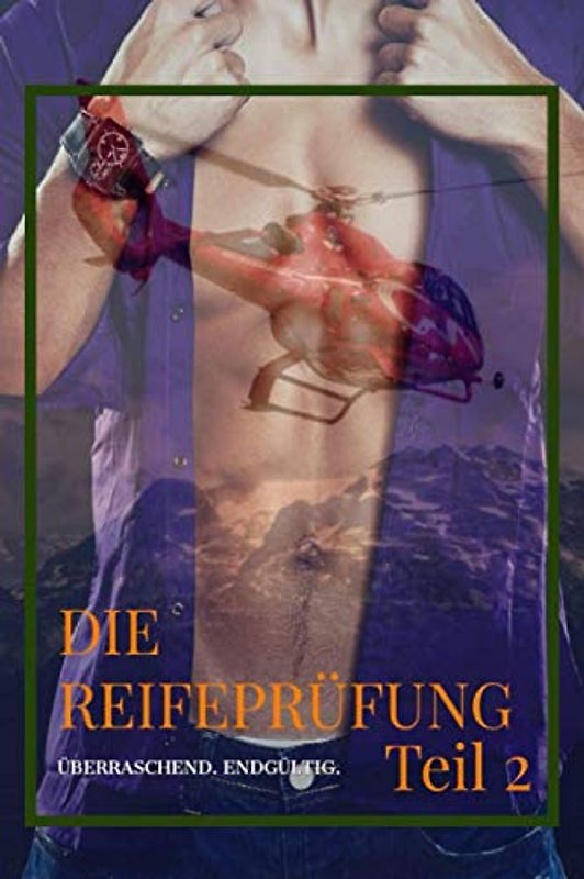 Die Reifeprüfung Teil 2 (Band 2): Überraschend. Endgültig. (Die Herzog Reihe, Band 3)