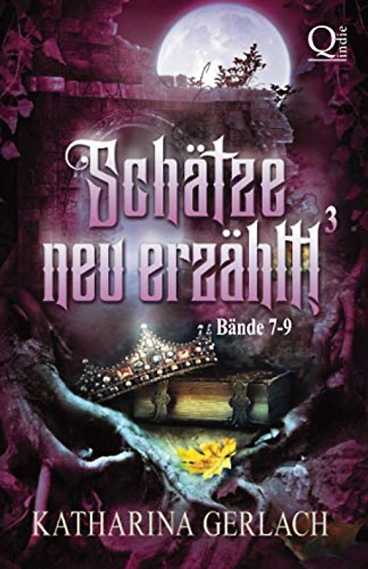 Schätze neu Erzählt 3: Sammelband Märchenadaptionen (Bände 7-9) (Schätze neu erzählt! Sammelbände, Band 3)