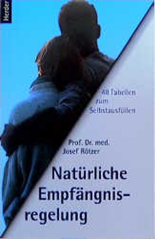 Natürliche Empfängnisregelung. Der partnerschaftliche Weg - Die sympto-thermale Methode / 48 Tabellen zum Selbstausfüllen