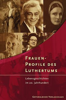 Die Lutherische Kirche, Geschichte und Gestalten / Frauen-Profile des Luthertums