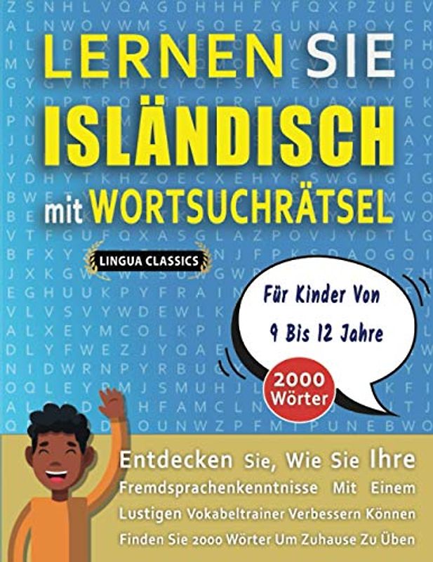 LERNEN SIE ISLÄNDISCH MIT WORTSUCHRÄTSEL FÜR KINDER VON 9 BIS 12 JAHRE - Entdecken Sie, Wie Sie Ihre Fremdsprachenkenntnisse Mit Einem Lustigen ... - Finden Sie 2000 Wörter Um Zuhause Zu Üben