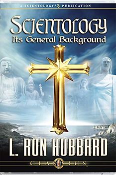 Scientology - Its General Background (Classic Lectures Series)