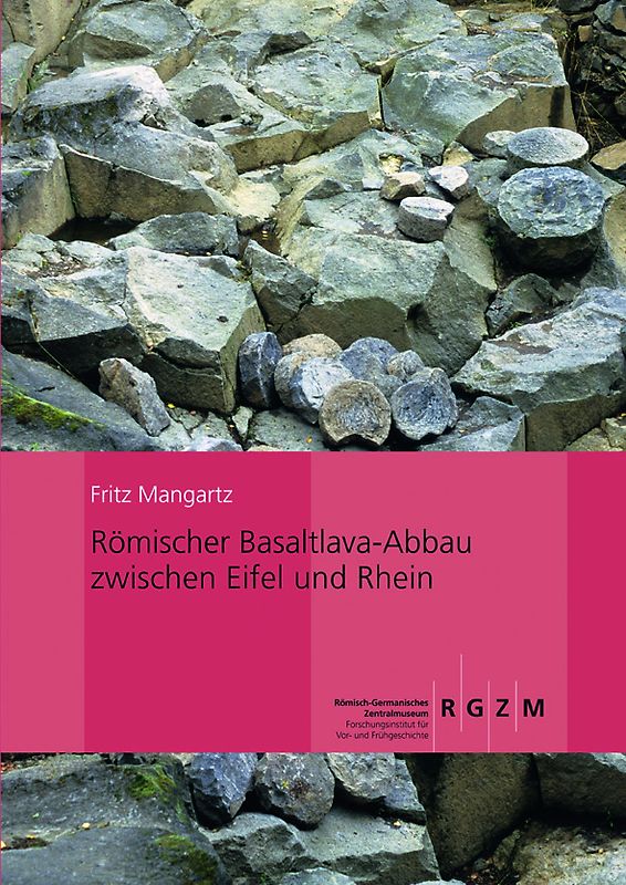 Römischer Basaltlava-Abbau zwischen Eifel und Rhein