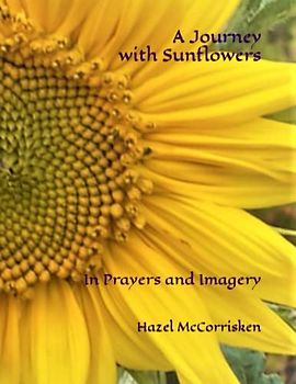 A Journey with Sunflowers: In Prayers, Thoughts and Imagery