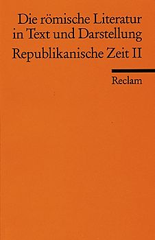 Die römische Literatur in Text und Darstellung. Lat. /Dt. / Republikanische Zeit II (Prosa)