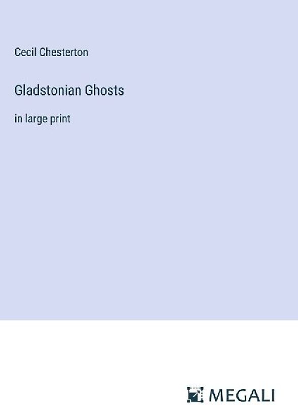 Gladstonian Ghosts
