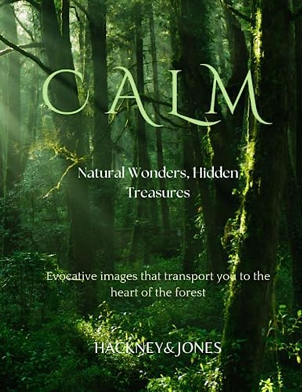 Calm - Forest Coffee Table Book: Wander through the woods and delve into the deep wilderness. Spark conversations with this stylish collection of ... green trees. (Coffee table books photography)