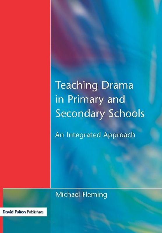 Teaching Drama in Primary and Secondary Schools