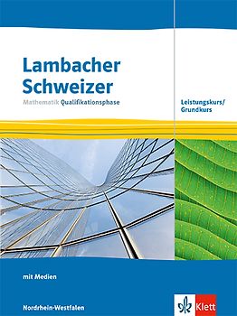 Lambacher Schweizer Mathematik Qualifikationsphase Leistungskurs/Grundkurs. Ausgabe Nordrhein-Westfalen
