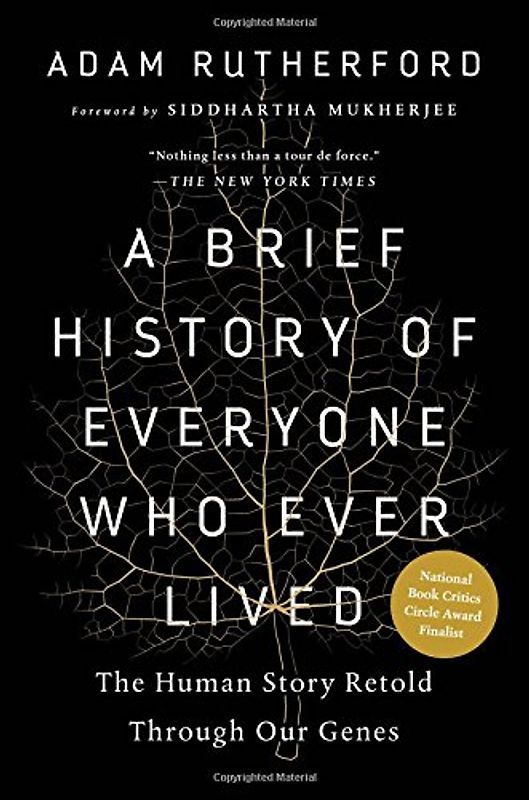 Brief History of Everyone Who Ever Lived: The Human Story Retold Through Our Genes