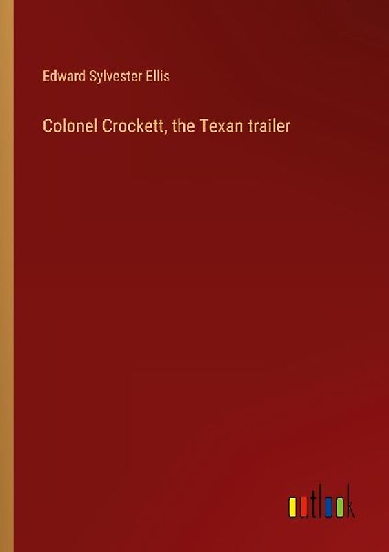 Colonel Crockett, the Texan trailer