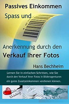Passives Einkommen, Spaß und Anerkennung durch den Verkauf Ihrer Fotos: Lernen Sie in einfachen Schritten, wie Sie durch den Verkauf ihrer Fotos in ... ein gutes Zusatzeinkommen verdienen können.