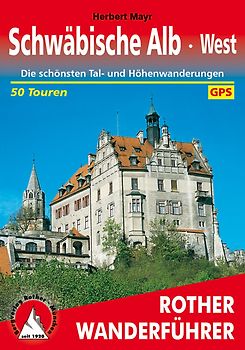 Schwäbische Alb West. Die schönsten Tal- und Höhenwanderungen. 50 Touren. Mit GPS-Daten
