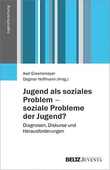 Jugend als soziales Problem – soziale Probleme der Jugend?