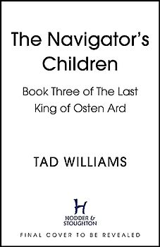 The Navigator's Children: Book Three of The Last King of Osten Ard