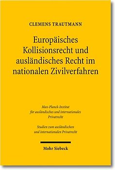 Europäisches Kollisionsrecht und ausländisches Recht im nationalen Zivilverfahren