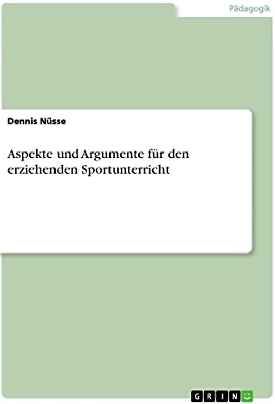 Aspekte und Argumente für den erziehenden Sportunterricht
