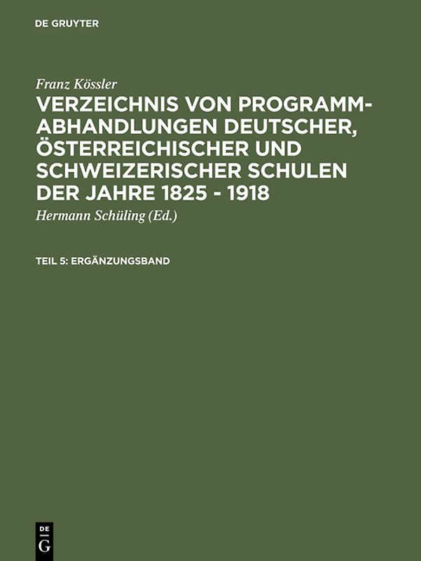 Franz Kössler: Verzeichnis von Programm-Abhandlungen deutscher, österreichischer... / Ergänzungsband