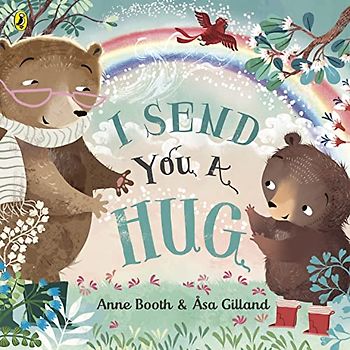 I Send You A Hug: a reassuring story for children missing a loved one