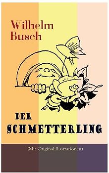 Der Schmetterling (Mit Originalillustrationen)