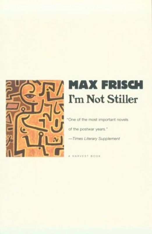 I'm Not Stiller (Harvest Book) - Max Frisch