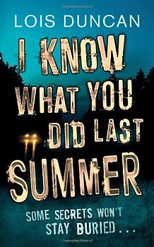 I Know What You Did Last Summer - Lois Duncan