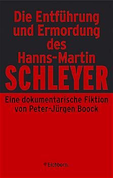 Die Entführung und Ermordung des Hanns Martin Schleyer. Eine dokumentarische Fiktion