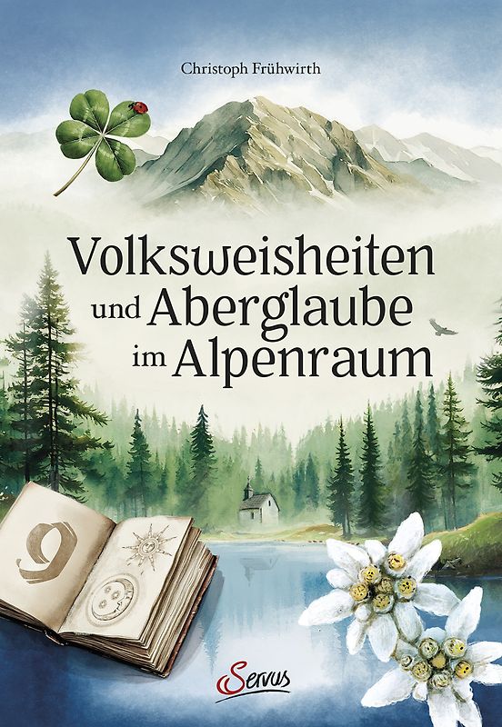 Volksweisheiten und Aberglaube im Alpenraum