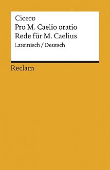 Pro M. Caelio oratio / Rede für M. Caelius