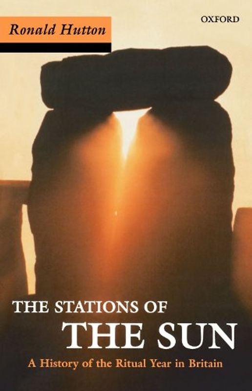 Stations of the Sun: A History of the Ritual Year in Britain - Ronald Hutton