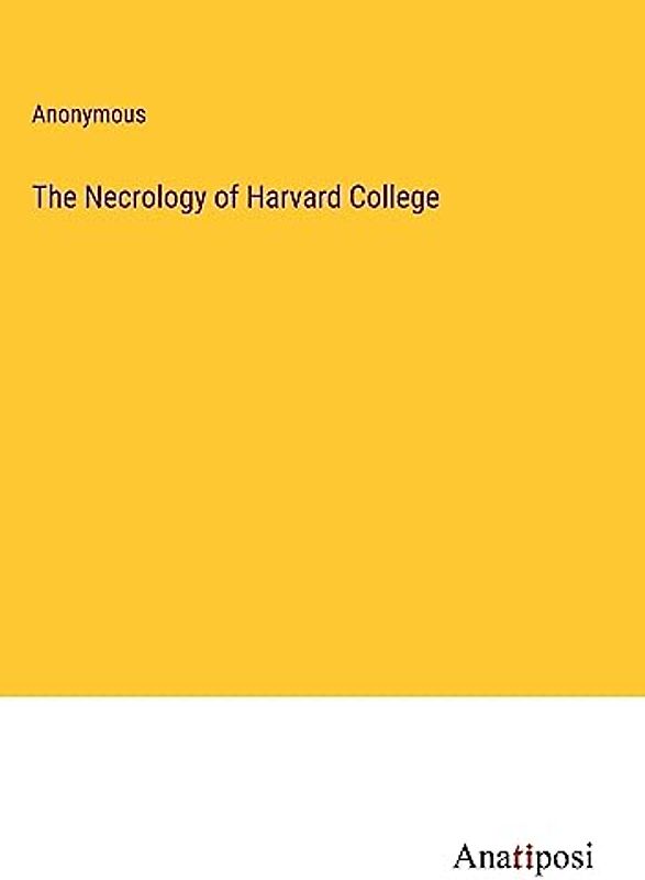 The Necrology of Harvard College
