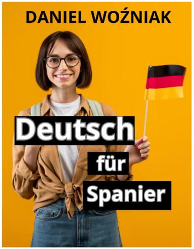Deutsch für Spanier: Deutsch lernen für Spanier