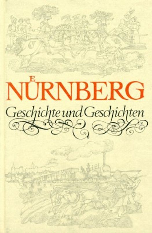 Nürnberg. Geschichte und Geschichten für jung und alt