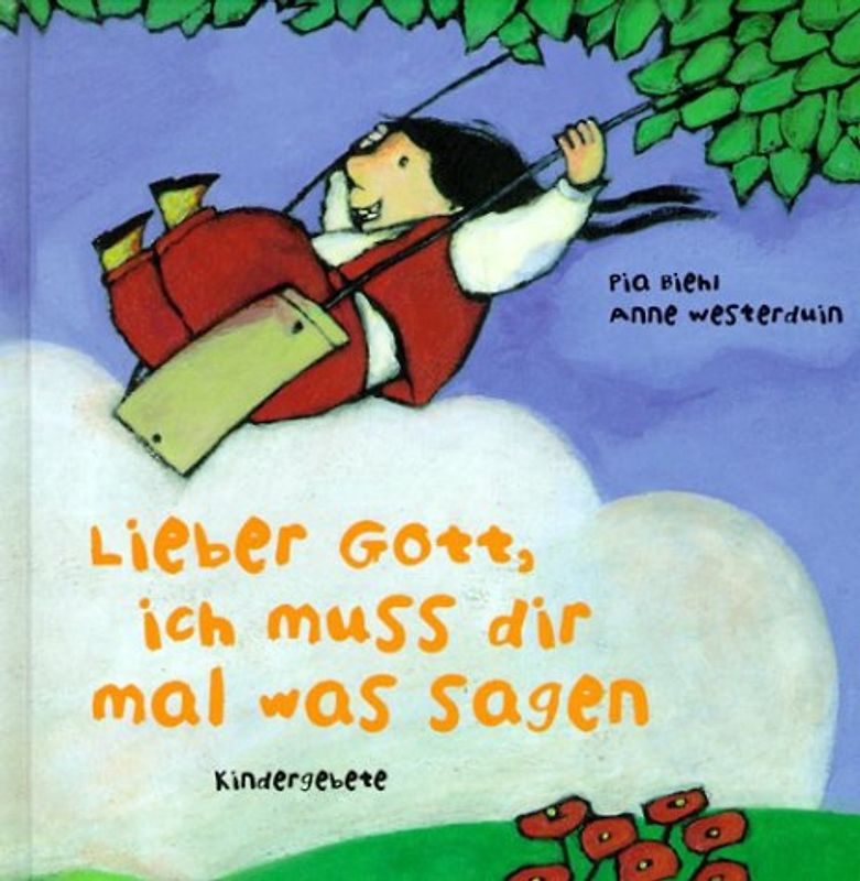 Lieber Gott, ich muss dir mal was sagen. Kindergebete