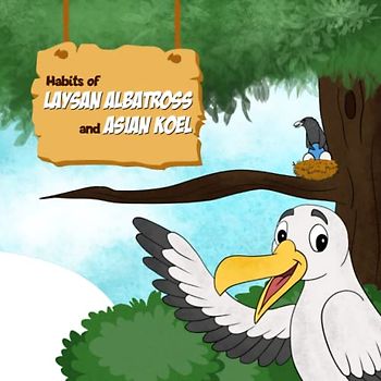 Habits Of Laysan Albatross And Asian Koel: This is a book about the habits of the laysan albatross and the Asian howler. Illustrated with vivid pictures through this book