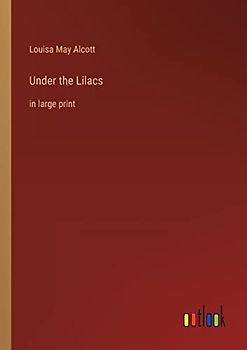 Under the Lilacs: in large print