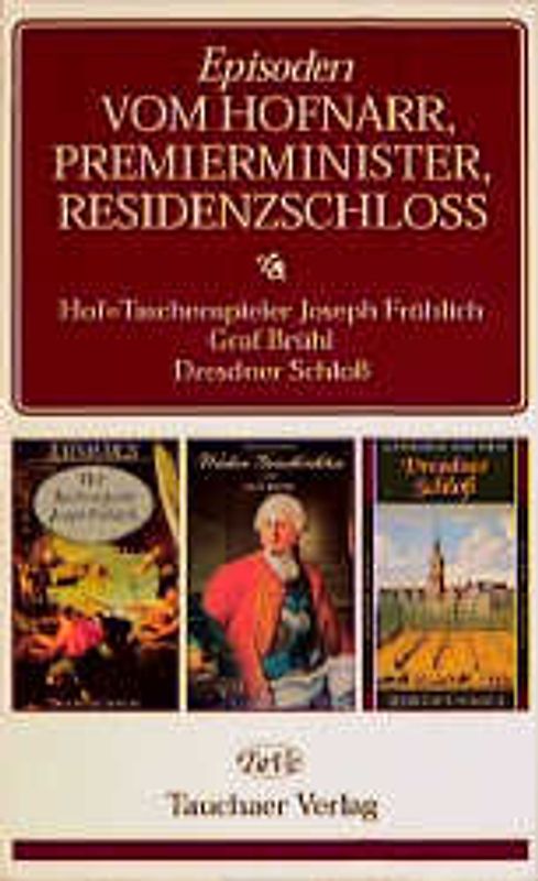 Episoden vom Hofnarr, Premierminister, Residenzschloss. Hof-Taschenspieler Joseph Fröhlich, Graf Brühl, Dresdner Schloss