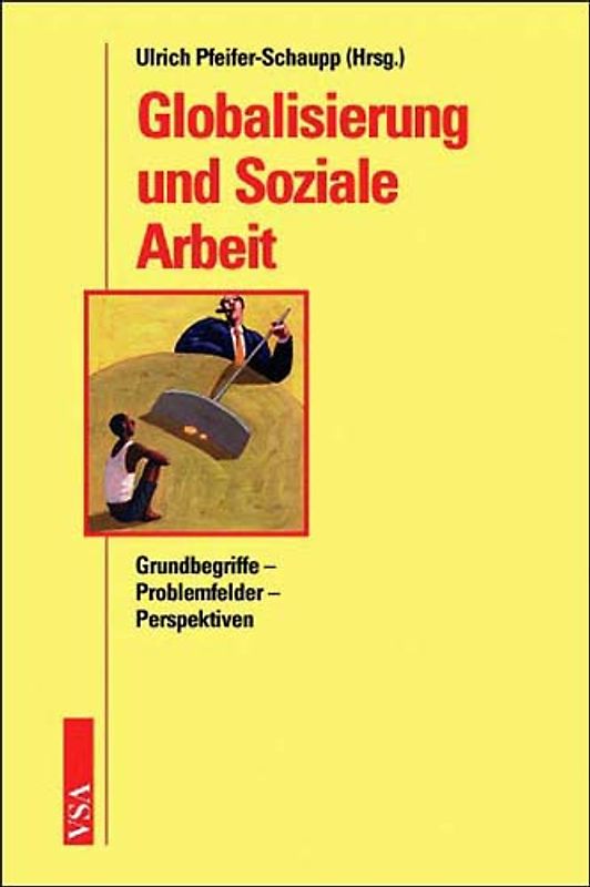 Globalisierung und Soziale Arbeit. Grundbegriffe - Problemfelder - Perspektiven