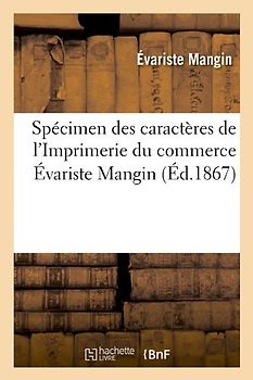 Specimen Des Caracteres de L'Imprimerie Du Commerce Evariste Mangin - Mangin, Evariste