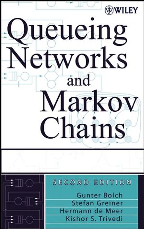 Queueing Networks and Markov Chains. Modeling and Performance Evaluation with Computer Science Applications