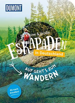 52 kleine & große Eskapaden in Deutschland – Auf geht's zum Wandern