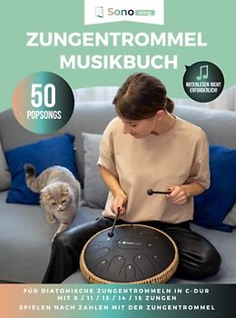 Zungentrommel Musikbuch - 50 Popsongs - Notenlesen nicht erforderlich: Für diatonische Zungentrommeln in C-Dur mit 8 / 11 / 13 / 14 / 15 Zungen - Spielen nach Zahlen mit der Zungentrommel