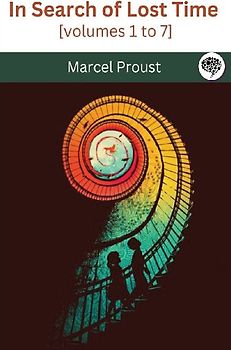 In Search of Lost Time [volumes 1 to 7]